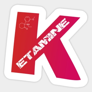 KETAMINE Sticker